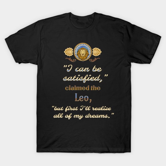 Ironic astrological quotes: Leo T-Shirt by Ludilac